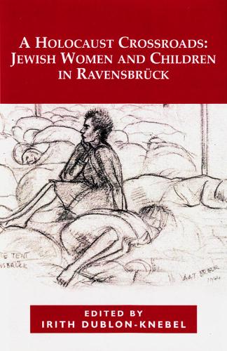 A Holocaust Crossroads: Jewish Women and Children in Ravensbruck (Hardback)