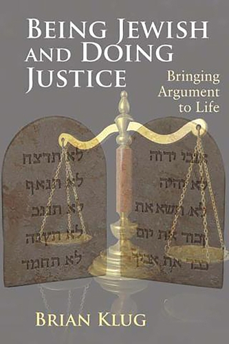 Being Jewish and Doing Justice: Bringing Argument to Life (Paperback)