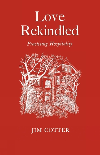 Love Rekindled: Practising Hospitality (Paperback)