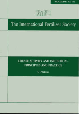 Urease Activity and Inhibition - Principles and Practice: Proceedings No 454 - Proceedings of the International Fertiliser Society 454 (Paperback)