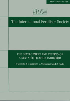 The Development and Testing of a New Nitrification Inhibitor: Proceedings No 455 - Proceedings of the International Fertiliser Society 455 (Paperback)