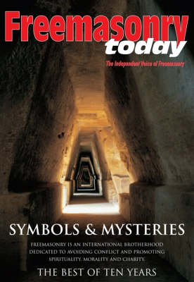 Freemasonry Today: Symbols and Mysteries: The Best of Ten Years - Symbols and Mysteries (Hardback)