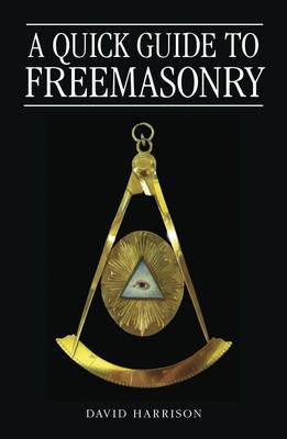 A Quick Guide to Freemasonry (Paperback)