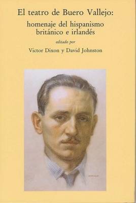 El Teatro De Buero Vallejo: Homenaje Del Hispanismo Britanico E Irelandes - Hispanic Studies Textual Research and Criticism (Trac) v. 9 (Hardback)