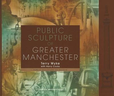 Public Sculpture of Greater Manchester - Public Sculpture of Britain 8 (Hardback)