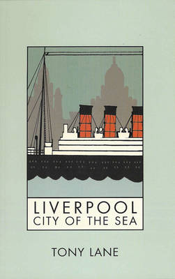 Liverpool: City of the Sea (Hardback)