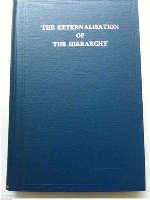 Externalization of the Hierarchy by Alice A. Bailey | Waterstones