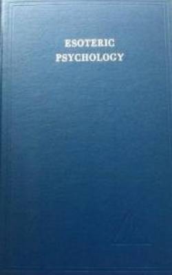 Esoteric Psychology, Vol 2: Esoteric Psychology v.2 - A Treatise on the Seven Rays (Hardback)