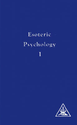 Esoteric Psychology: Vol I - A Treatise on the Seven Rays (Paperback)