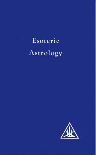 Treatise on Seven Rays: Esoteric Astrology v. 3 - A Treatise on the Seven Rays (Paperback)