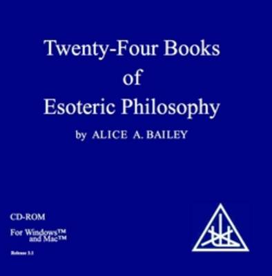 24 Books of Esoteric Philosophy: From the Books of Alice Bailey (CD-ROM)