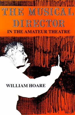 The Musical Director in the Amateur Theatre (Paperback)
