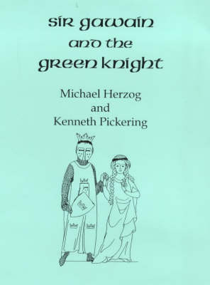 Sir Gawain and the Green Knight: A Two-act Dramatisation of the Fourteenth Century Poem (Paperback)