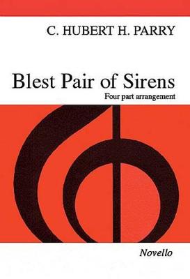 C. Hubert Parry: Blest Pair Of Sirens (SATB) (Paperback)