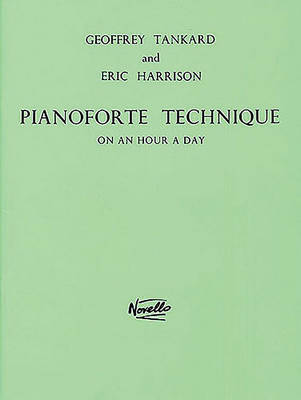 Pianoforte Technique On An Hour A Day - Geoffrey Tankard