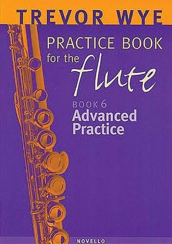 A Trevor Wye Practice Book for the Flute: v. 6: Advanced Practice (Paperback)