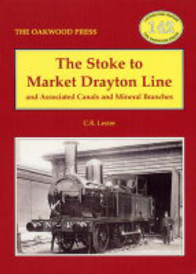 The Stoke to Market Drayton Line and Associated Canals and Mineral Branches - Locomotion Papers (Paperback)