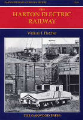 The Harton Electric Railway - Oakwood Library of Railway History No. 91 (Hardback)