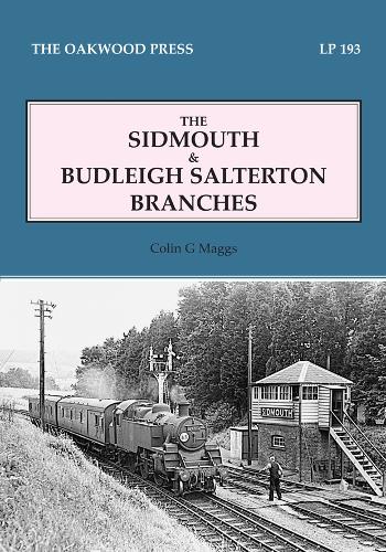 Sidmouth and Budleigh Salterton Branches - Locomotion Papers No. 193 (Paperback)
