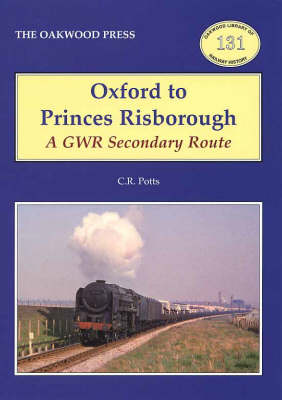 Oxford to Princes Risborough: A GWR Secondary Route (Paperback)