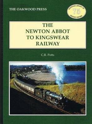 Newton Abbot to Kingswear Railway - Oakwood Library of Railway History No. 75 (Paperback)