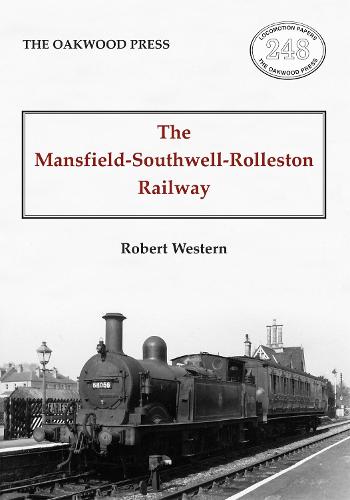 The Mansfield-Southwell-Rolleston Railway (Paperback)