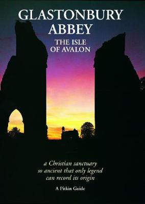 Glastonbury Abbey: The Isle of Avalon (Paperback)