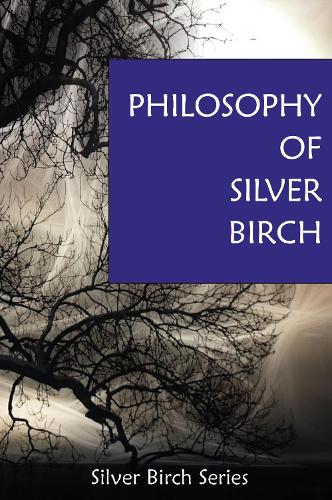 The Philosophy of Silver Birch (Paperback)