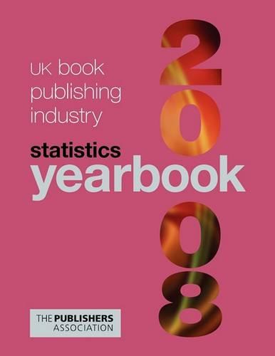 UK Book Publishing Industry Statistics Yearbook 2008 (Paperback)