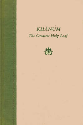 Khanum, the Greatest Holy Leaf (Hardback)