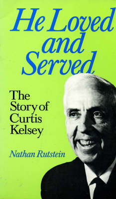 He Loved and Served: Story of Curtis Kelsey (Hardback)