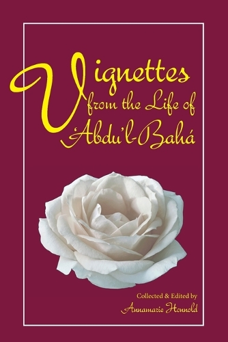 Vignettes from the Life of Abdul-Baha (Paperback)