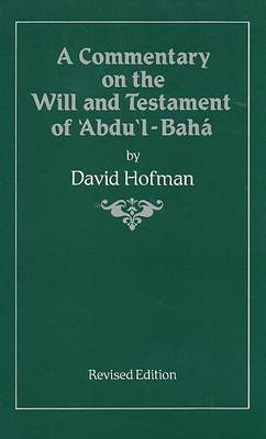 A Commentary on the Will and Testament of `Abdu'l-Baha (Paperback)