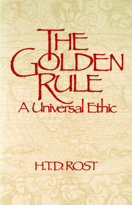 The Golden Rule: A Universal Ethic (Paperback)