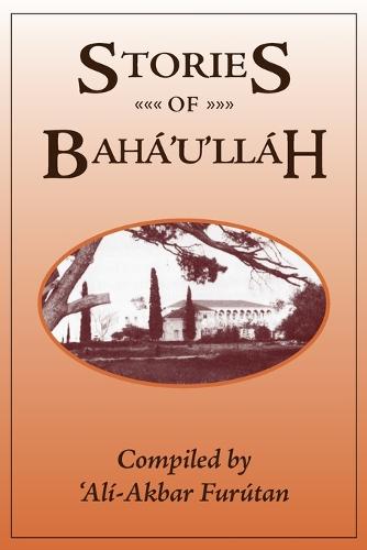 Stories of Baha'u'llah (Paperback)