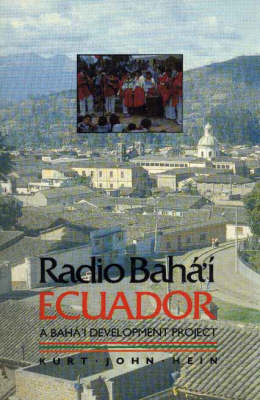 Radio Baha'i, Ecuador: Baha'i Development Project (Paperback)