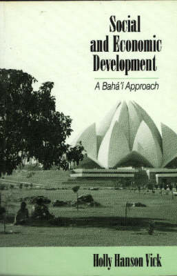 Social and Economic Development: A Baha'i Approach (Paperback)