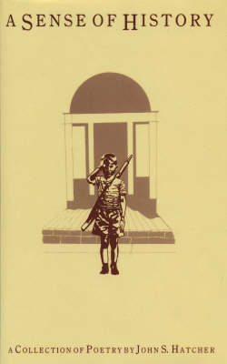 A Sense of History: A Collection of Poems (Hardback)