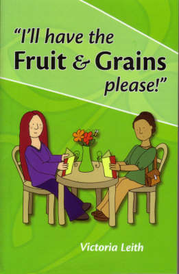 I'll Have the Fruit and Grains, Please! (Paperback)