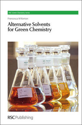 Alternative Solvents for Green Chemistry - RSC Green Chemistry v. 2 (Hardback)