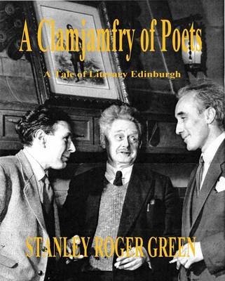 A Clamjamfray of Poets: A Tale of Literary Edinburgh (Paperback)