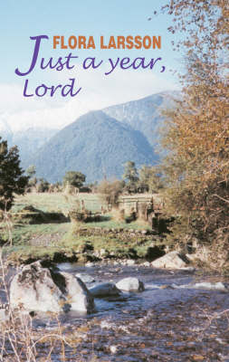 Just a Year, Lord: Daily Readings from the Work of Flora Larsson (Paperback)