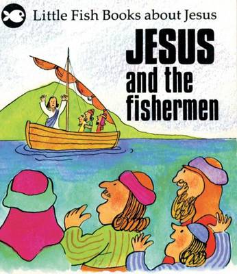 Jesus and the Fishermen - Little Fish (Paperback)