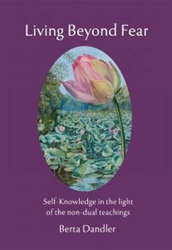 Living Beyond Fear: Self-Knowledge in the Light of the Non-Dual Teachings (Paperback)