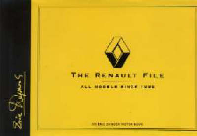 The Renault File: All Models Since 1898 - Eric Dymock Motor Book (Hardback)