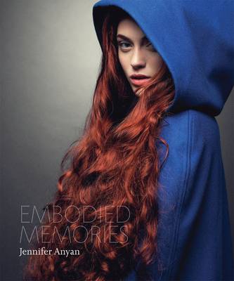 Embodied Memories: Jennifer Anyan (Paperback)