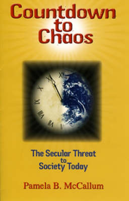 Countdown to Chaos: The Secular Threat to Society Today (Paperback)