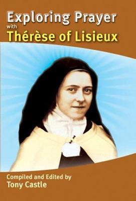 Exploring Prayer with Therese of Lisieux (Paperback)