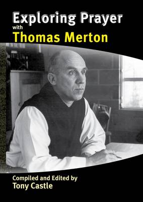 Exploring Prayer with Thomas Merton (Paperback)