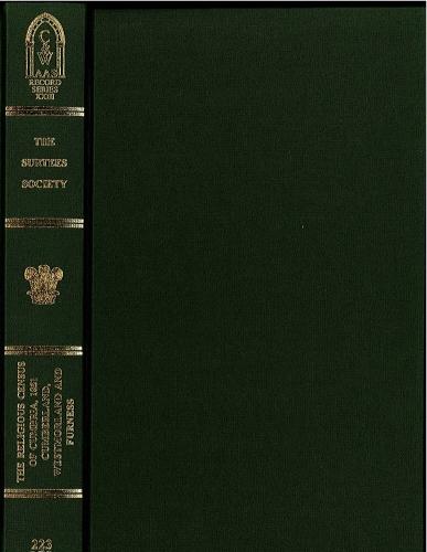 The Religious Census of Cumbria, 1851: Cumberland, Westmorland and Furness - Publications of the Surtees Society v. 223 (Hardback)